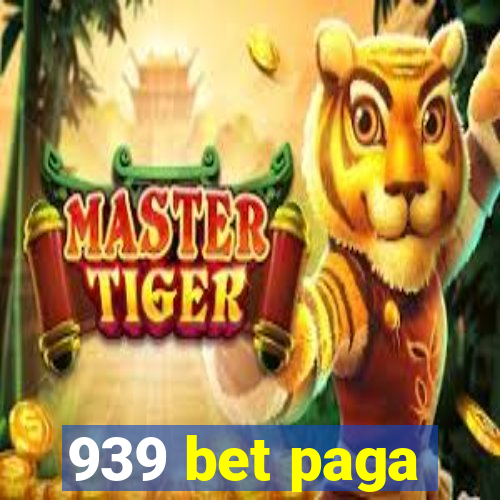 939 bet paga